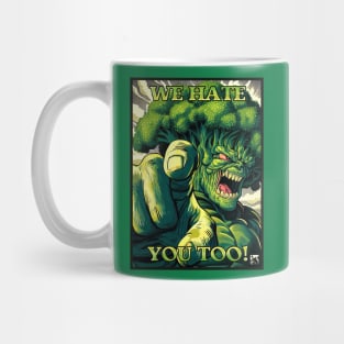 We Hate You Too! - Broccoli Mug